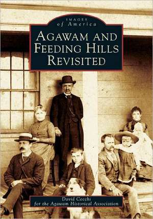 Agawam and Feeding Hills Revisited de David Cecchi