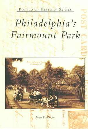 Philadelphia's Fairmount Park de James D. Ristine