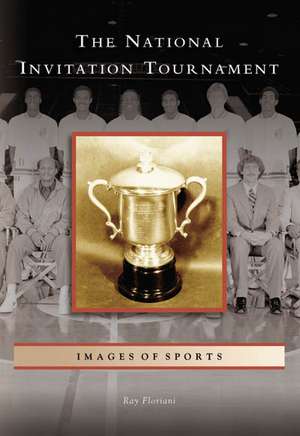 The National Invitation Tournament de Ray Floriani