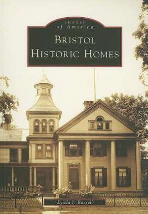 Bristol Historic Homes de Lynda J. Russell