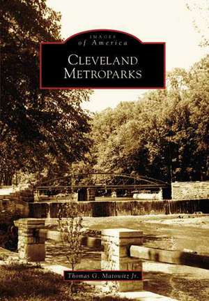 Cleveland Metroparks de Thomas G. Matowitz