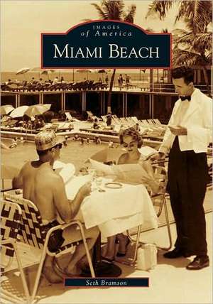 Miami Beach de Seth H. Bramson