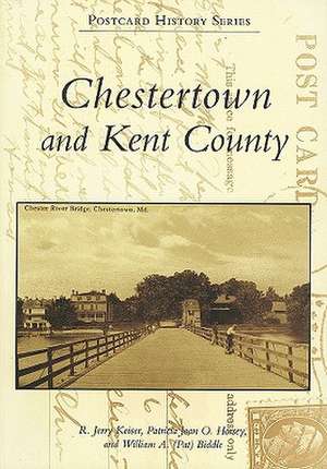 Chestertown and Kent County de R. Jerry Keiser