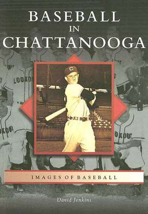 Baseball in Chattanooga de David Jenkins