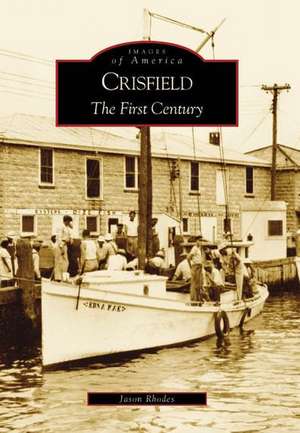 Crisfield: The First Century de Jason Rhodes