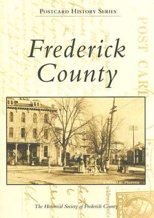 Frederick County de The Historical Society of Frederick Coun