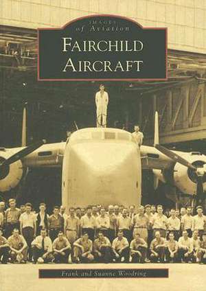 Fairchild Aircraft de Frank Woodring