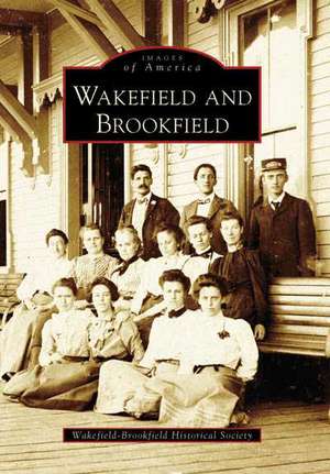 Wakefield and Brookfield de Wakefield-Brookfield Historical Society