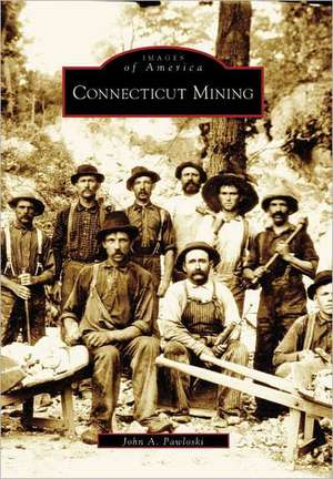 Connecticut Mining de John A. Pawloski