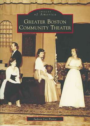 Greater Boston Community Theater de Judson Lee Pierce