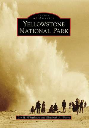 Yellowstone National Park de Lee H. Whittlesey