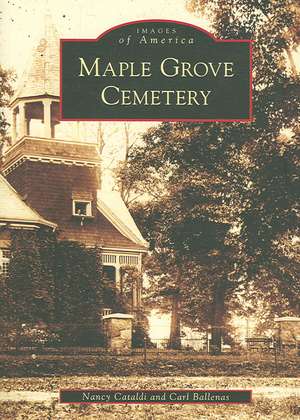 Maple Grove Cemetery de Nancy Cataldi