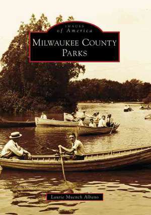 Milwaukee County Parks de Laurie Muench Albano