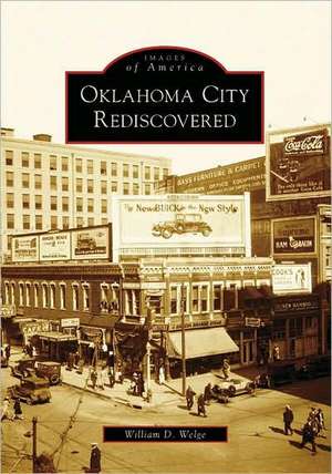 Oklahoma City Rediscovered de William D. Welge