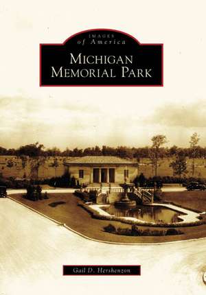 Michigan Memorial Park de Gail D. Hershenzon