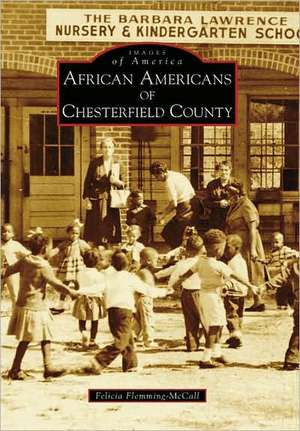 African Americans of Chesterfield County de Felicia Flemming-McCall