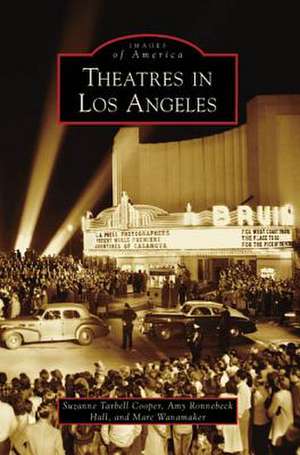 Theatres in Los Angeles de Suzanne Tarbell Cooper