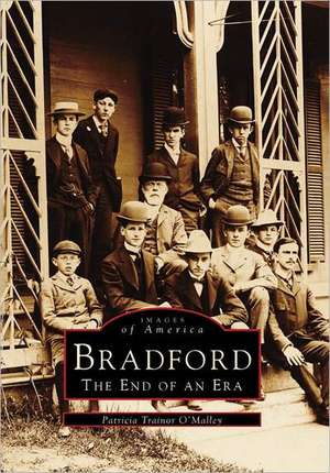 Bradford: The End of an Era de Patricia Trainor O'Malley