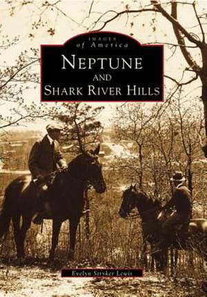 Neptune and Shark River Hills de Evelyn Stryker Lewis