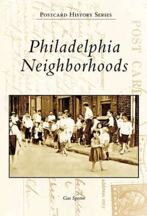 Philadelphia Neighborhoods de Gus Spector