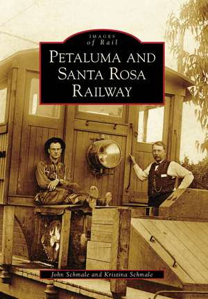 Petaluma and Santa Rosa Railway de John Schmale