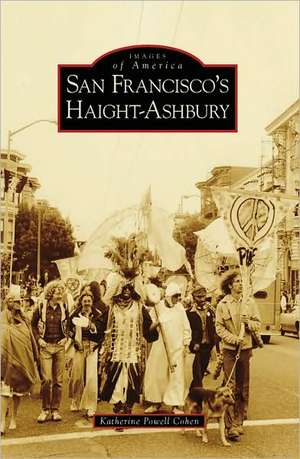 San Francisco's Haight-Ashbury de Katherine Powell Cohen