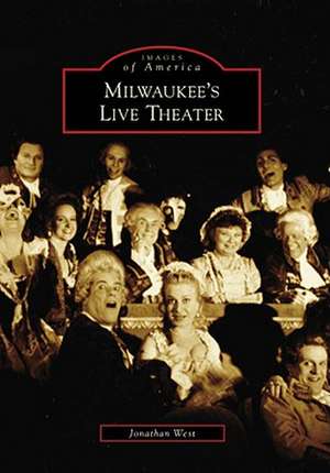 Milwaukee's Live Theater de Jonathan West