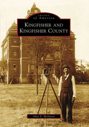 Kingfisher and Kingfisher County de Glen V. McIntyre