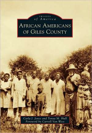 African Americans of Giles County de Carla J. Jones