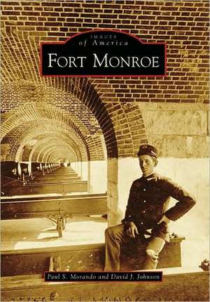 Fort Monroe de Paul S. Morando