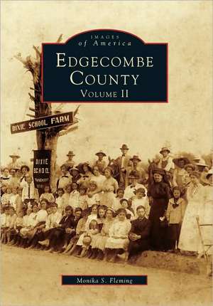 Edgecombe County, Volume II de Monika S. Fleming