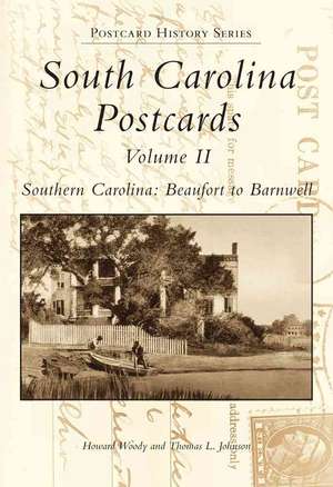 South Carolina Postcards, Volume II: Beaufort to Barnwell de Howard Woody