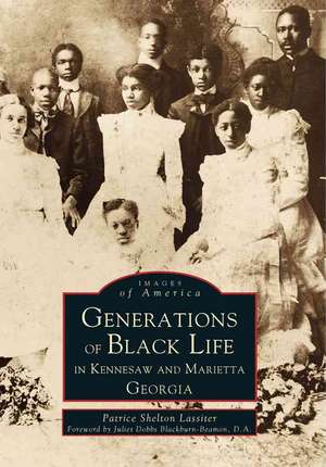 Generations of Black Life in Kennesaw and Marietta, Georgia de Patrice Shelton Lassiter