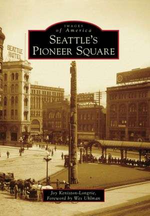 Seattle's Pioneer Square de Joy Keniston-Longrie