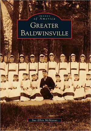 Greater Baldwinsville de Sue Ellen McManus