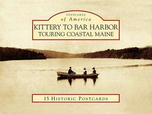 Kittery to Bar Harbor: Touring Coastal Maine de Erika J. Waters