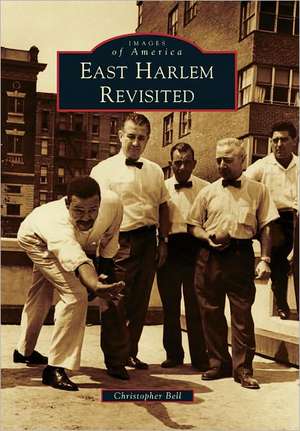 East Harlem Revisited de Christopher Bell