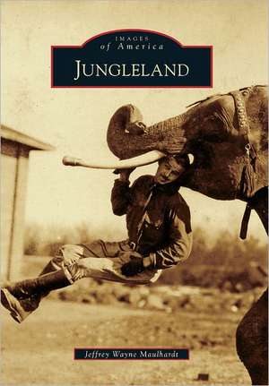 Jungleland de Jeffrey Wayne Maulhardt