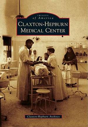 Claxton-Hepburn Medical Center de Claxton-Hepburn Archives