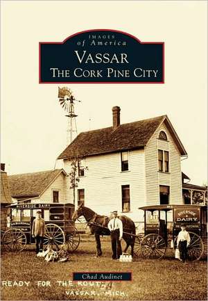 Vassar: The Cork Pine City de Chad Audinet