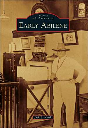 Early Abilene de Jack E. North