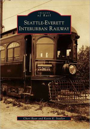 Seattle-Everett Interurban Railway de Cheri Ryan