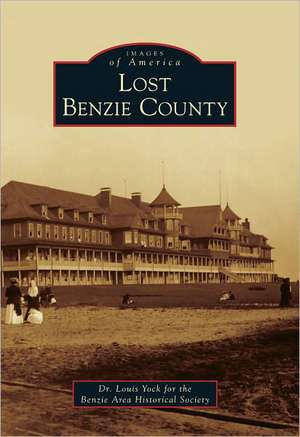 Lost Benzie County de Louis Yock