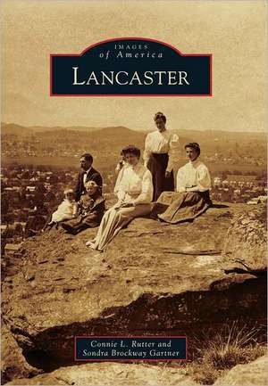 Lancaster de Connie L Rutter