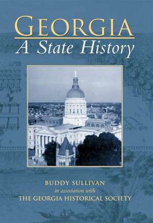 Georgia: A State History de Buddy Sullivan