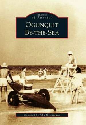 Ogunquit By-The-Sea de John D. Bardwell