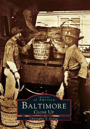 Baltimore Close Up de Christopher T. George