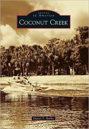 Coconut Creek de Daniel T. Hobby