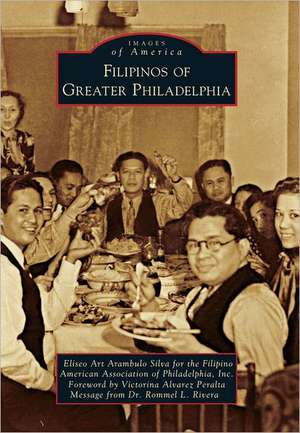 Filipinos of Greater Philadelphia de Victorina Alvarez Peralta