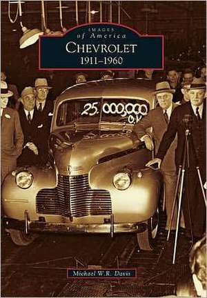 Chevrolet: 1911-1960 de Michael W. R. Davis